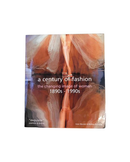 A Century of Fashion: The Changing Image of Women: 1890s-1990s