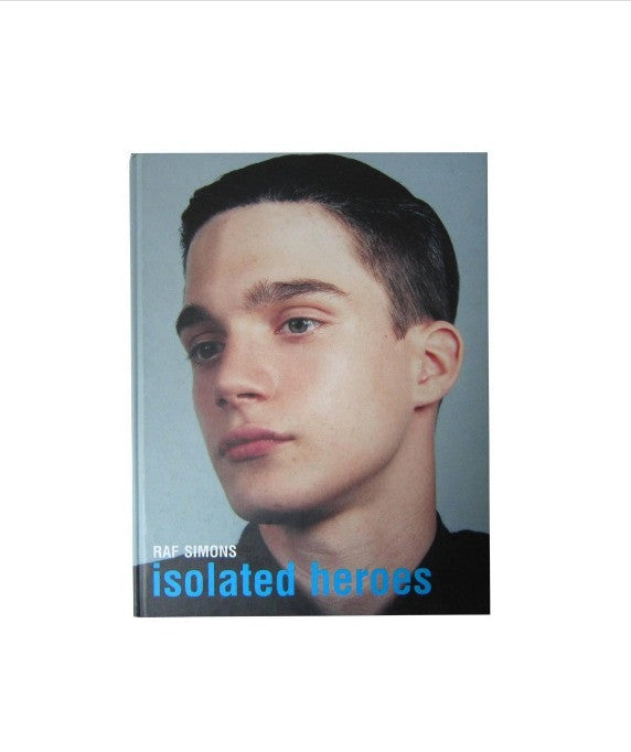 Raf Simons "Isolated Heroes" book